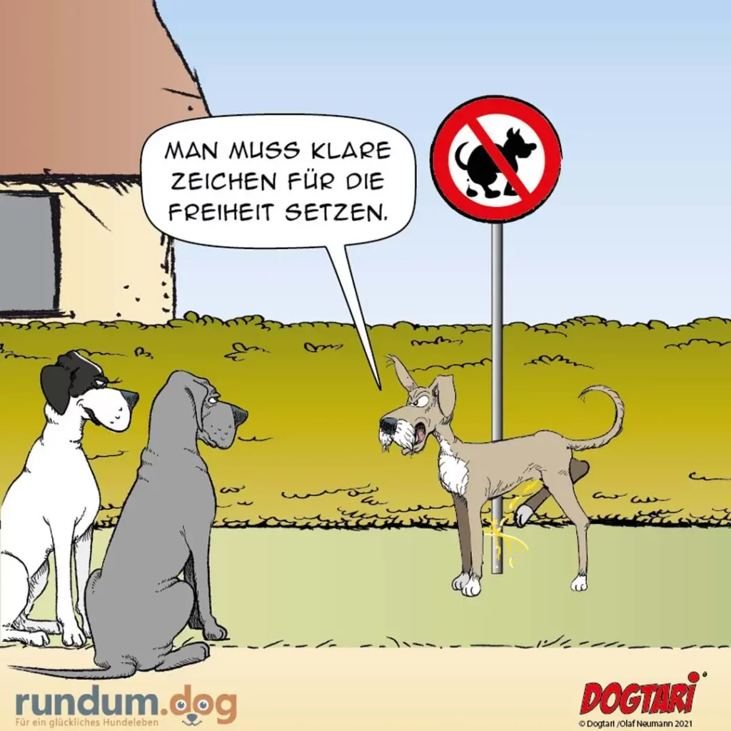 Drei Hunde auf einer Wiese, einer pinkelt an ein Schild mit Hundeverbot-Symbol. Ein anderer Hund sagt: "Man muss klare Zeichen für die Freiheit setzen."