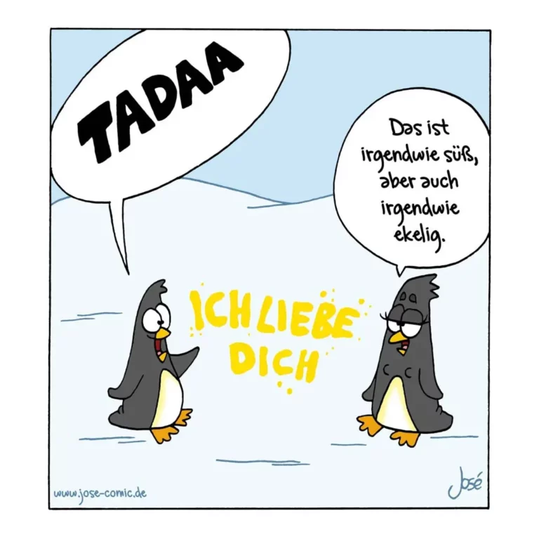 Zwei Pinguine unterhalten sich. Der linke sagt «TADAA», der rechte antwortet «Das ist irgendwie süss, aber auch irgendwie ekelig». Beide schauen sich an, während «ICH LIEBE DICH» in gelb in der Mitte steht.