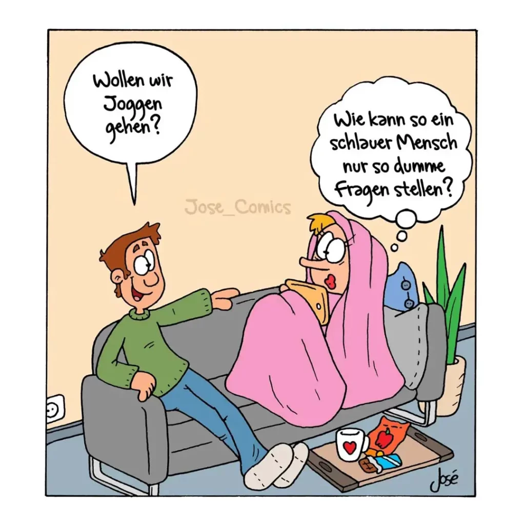 Mann sitzt auf Sofa und fragt «Wollen wir joggen gehen?», Frau in rosa Hoodie antwortet genervt «Wie kann so ein schlauer Mensch nur so dumme Fragen stellen?»