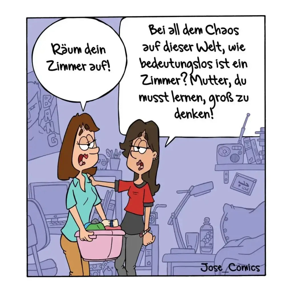 Zwei Frauen in chaotischem Zimmer: Eine fordert die andere auf, ihr Zimmer aufzuräumen, die andere antwortet philosophisch über die Bedeutungslosigkeit