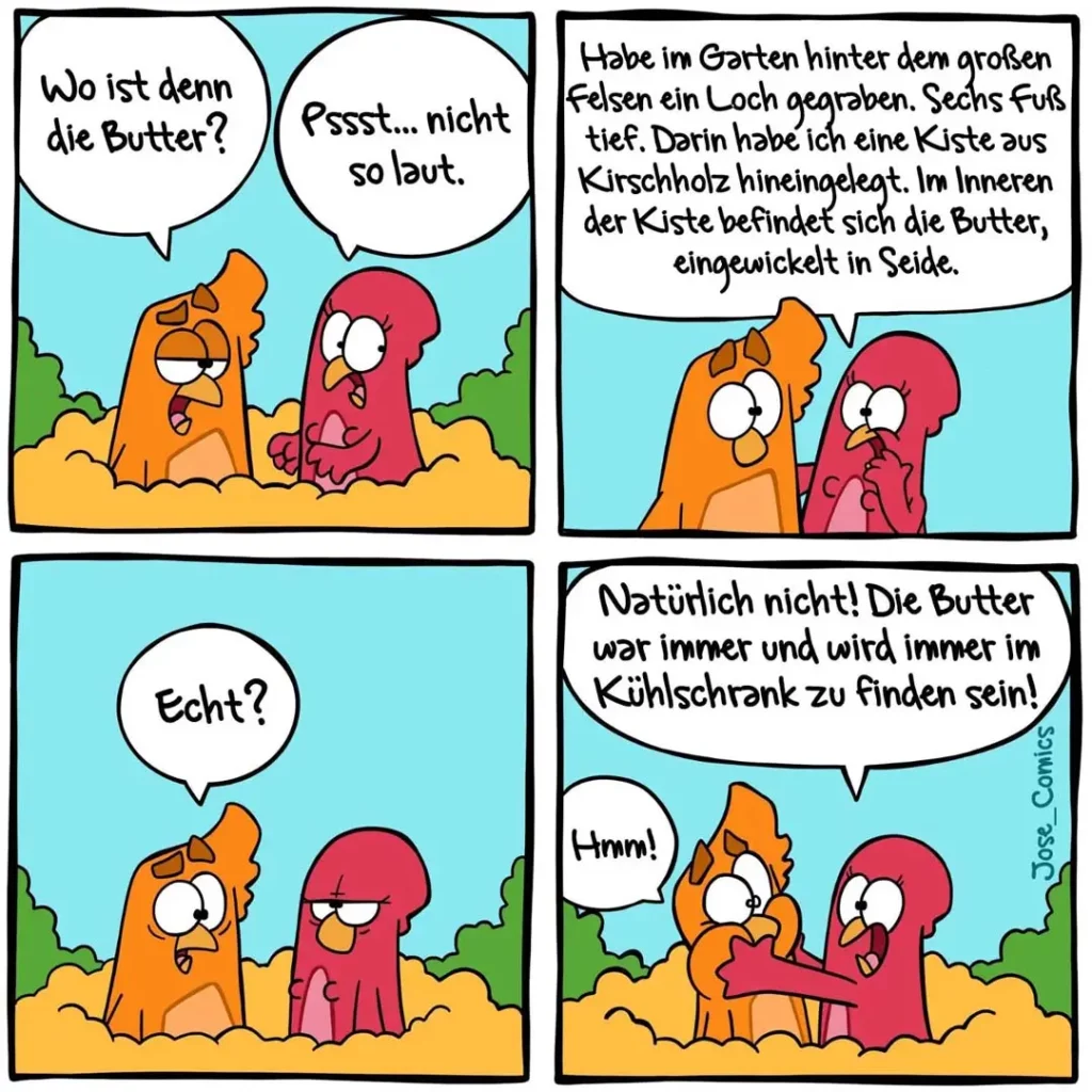 Zwei bunte Vogelcharaktere im Garten: orange Vogel fragt rote Vogel nach Butter, rote Vogel antwortet verschmitzt. Letzte Panel: orange Vogel ärgert sich, während rote Vogel lacht.