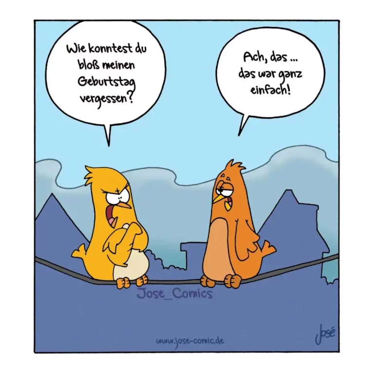 Zwei Vögel sitzen auf einem Draht vor Bergkulisse. Der gelbe Vogel fragt den orangenen, wie er seinen Geburtstag vergessen konnte. Der orangene Vogel antwortet lachend, das sei ganz einfach gewesen.