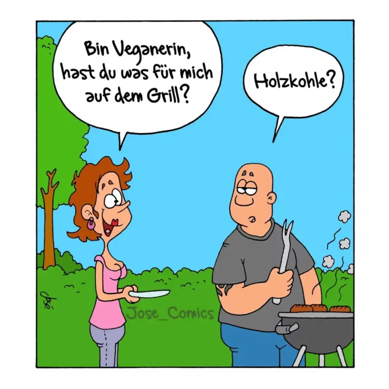 Frau mit Hund fragt Mann am Grill: «Bin Veganerin, hast du was für mich auf dem Grill?» Mann antwortet: «Holzkohle?»