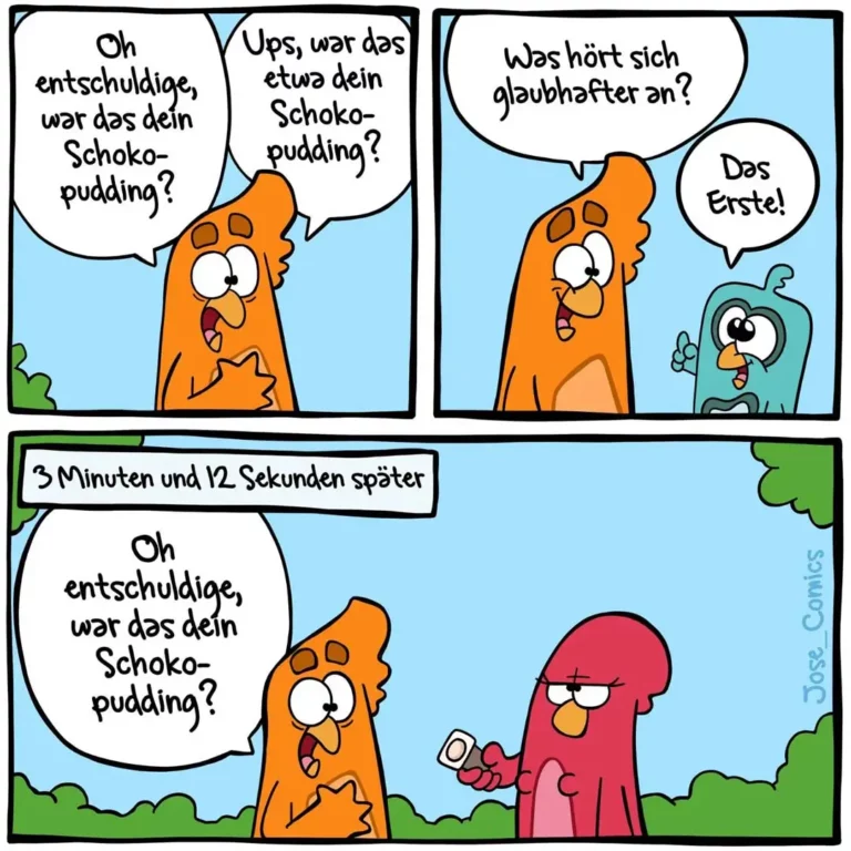 Orangefarbene Figur entschuldigt sich für verschlucktes Schokoladenpudding, grüne Figur fragt nach, orangefarbene antwortet «Das Erste!», dann rote Figur mit leerem Behälter wenige Minuten später