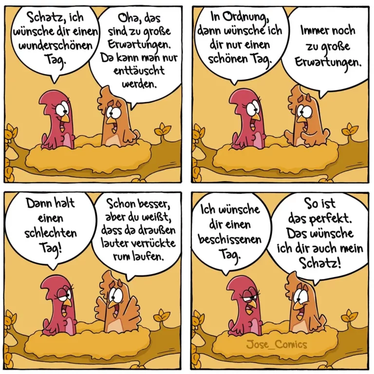 Zwei bunte Vögel sitzen auf gelbem Grund. Linker Vogel wünscht sich einen wunderschönen Tag, rechter Vogel verschärft die Anforderungen immer weiter, bis er sich am Ende einen beschissenen Tag mit dem linken Vogel wünscht.