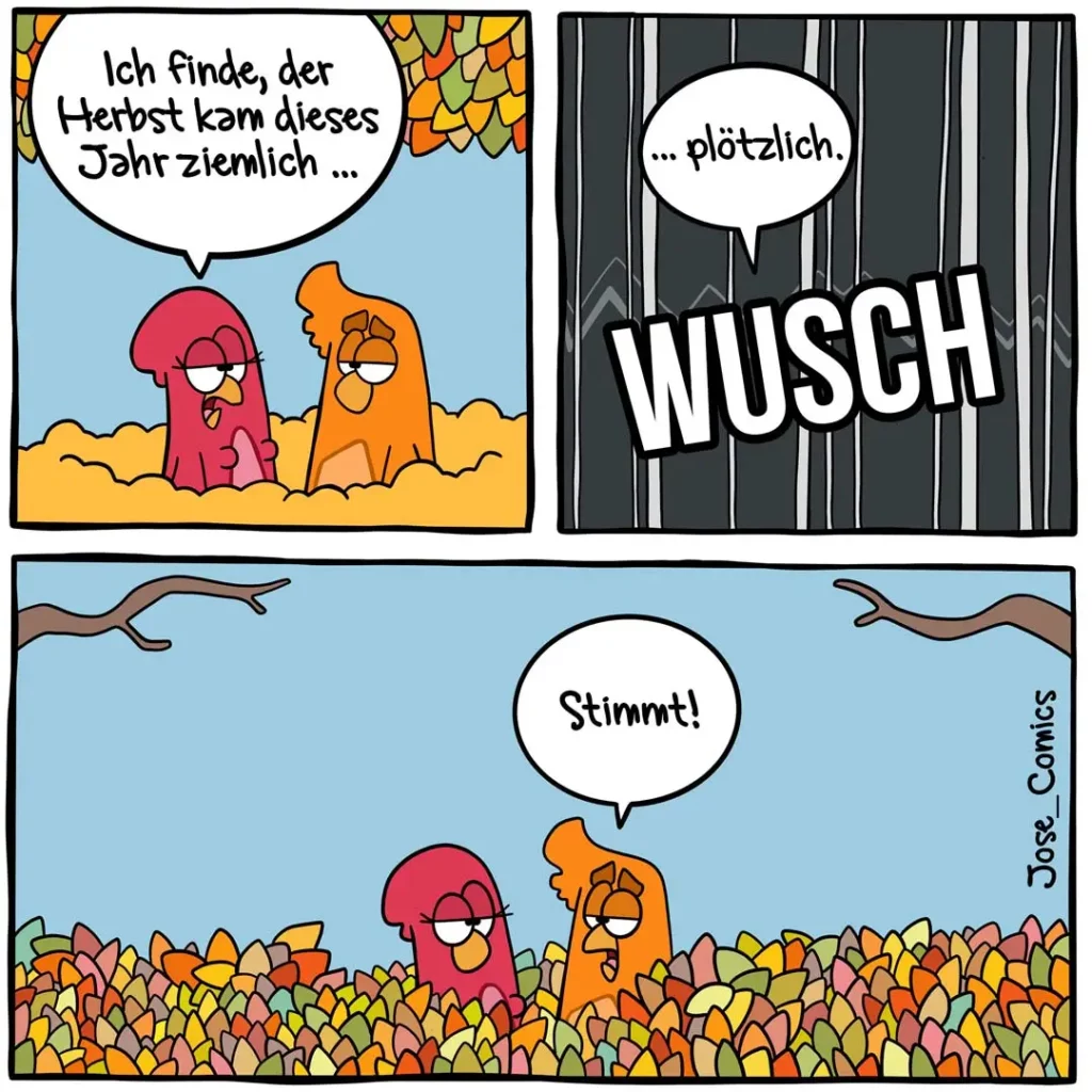 Zwei anthropomorphe Tiere im Herbstlaub: rotes und oranges Tier unterhalten sich. Rotes Tier sagt «Ich finde, der Herbst kam dieses Jahr ziemlich …», oranges Tier antwortet «… plötzlich» mit Windstoß-Effekt, dann landen beide im Laubhaufen mit «Wusch»-Geräusch