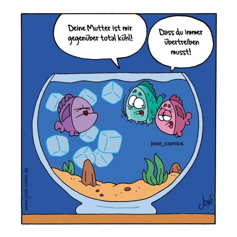 Drei bunte Fische in einem Aquarium mit Eiswürfeln im Wasser, einer sagt dem anderen vorwurfsvoll: «Deine Mutter ist mir gegenüber total kühl!»