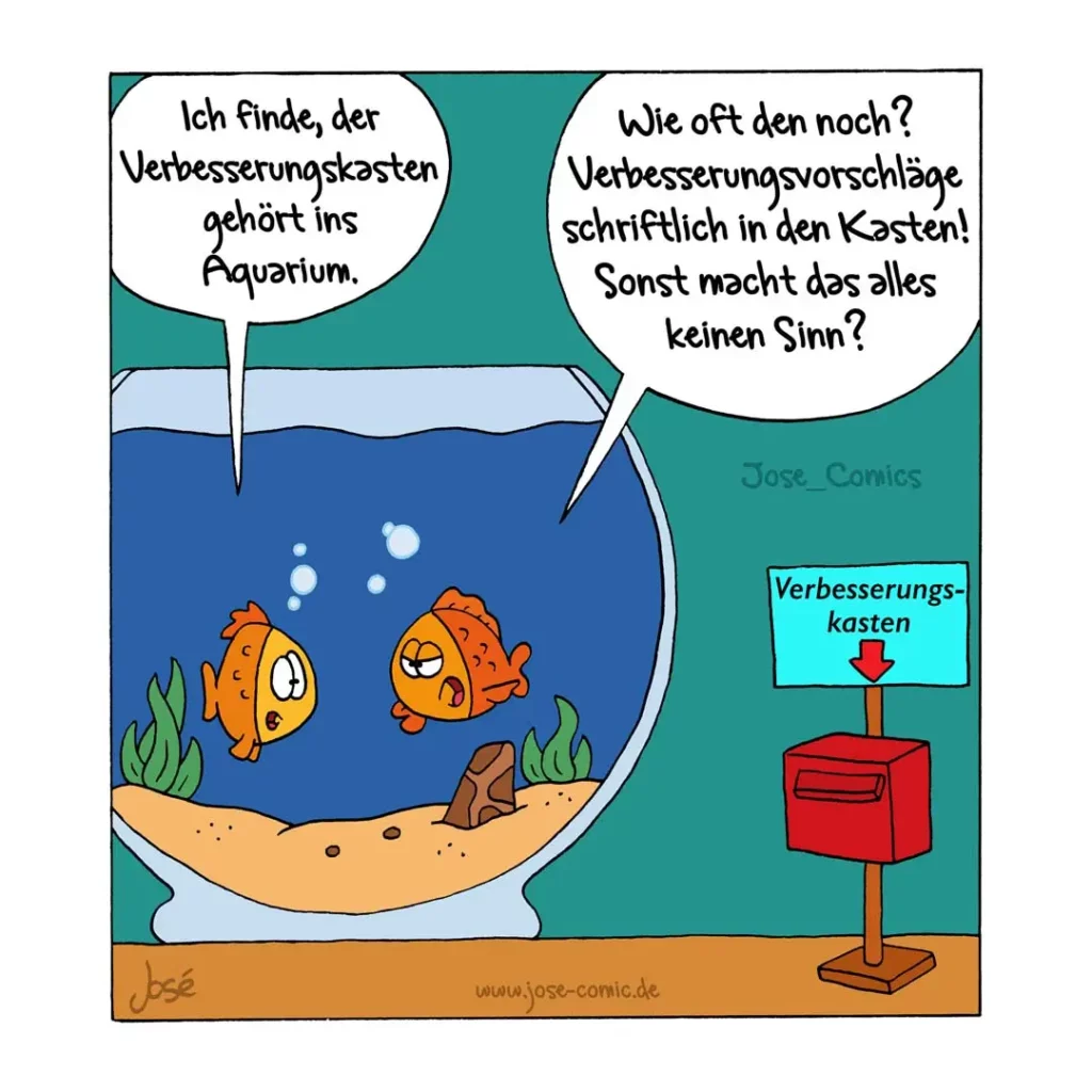 Zwei Goldfische im Aquarium, einer sagt zum anderen: «Ich finde, der Verbesserungskosten gehört ins Aquarium.» Daneben ein roter Briefkasten mit Schild «Verbesserungskasten».