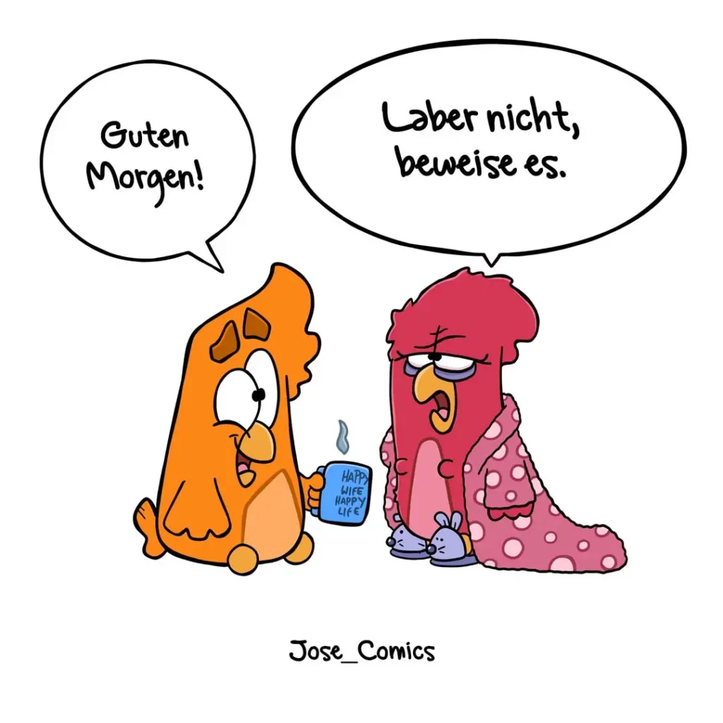 Orangefarbener Hund mit Kaffeetasse sagt «Guten Morgen!», rosa Hund antwortet müde «Lieber nicht, beweise es.»