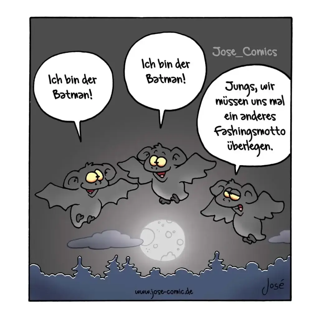 Drei Fledermäuse fliegen nachts vor dem Mond, zwei rufen 'Ich bin der Batman!', die dritte sagt 'Jungs, wir müssen uns mal ein anderes Fachingsmotto überlegen'