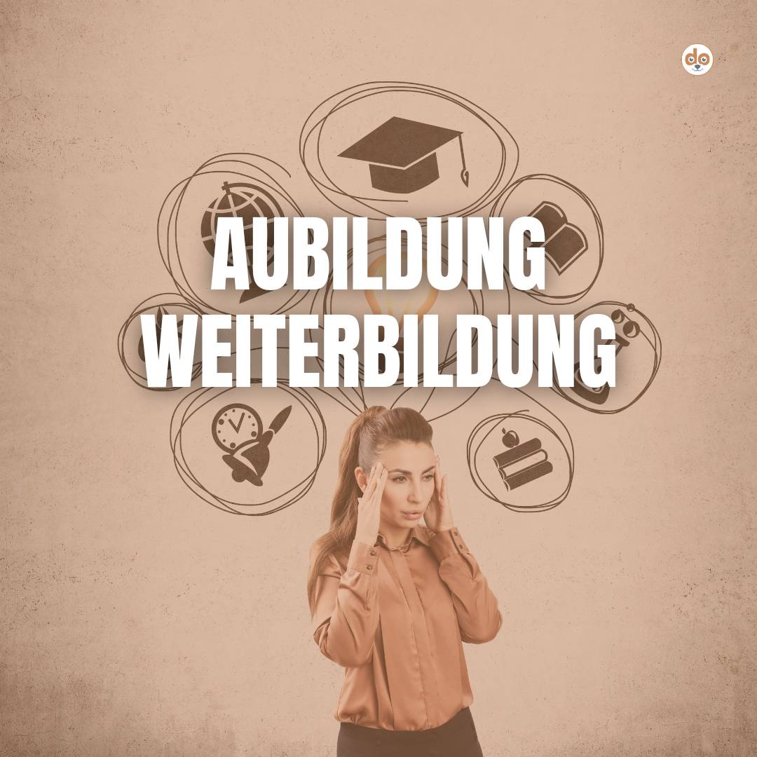 Ausbildung - Weiterbildung