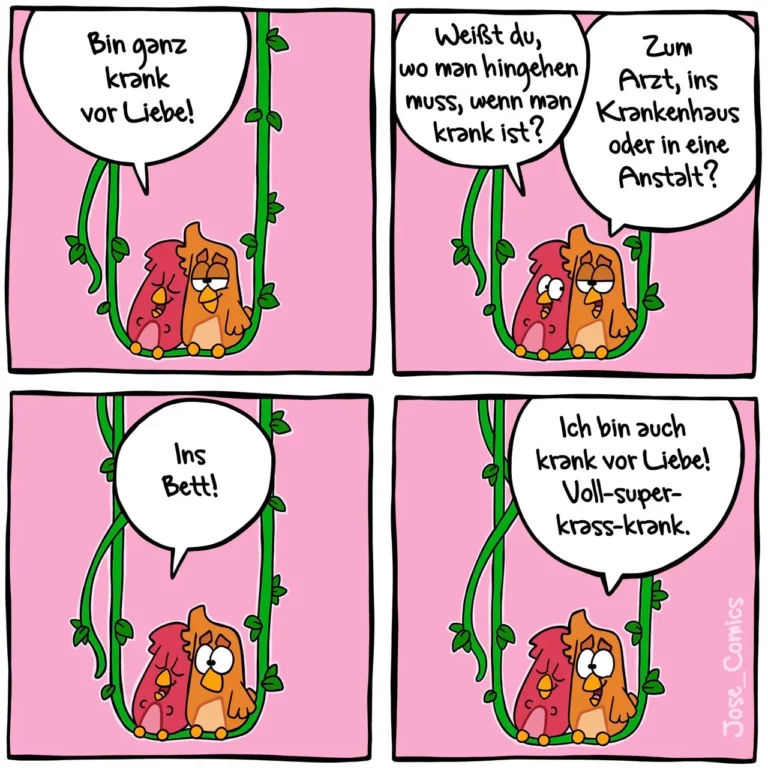 Zwei bunte Vogelcharaktere in einer Rankenpflanze. Links sagt einer «Bin ganz krank vor Liebe», rechts fragt der andere nach dem Arzt, unten im Bett und rechts unten antwortet «Ich bin auch krank vor Liebe!»