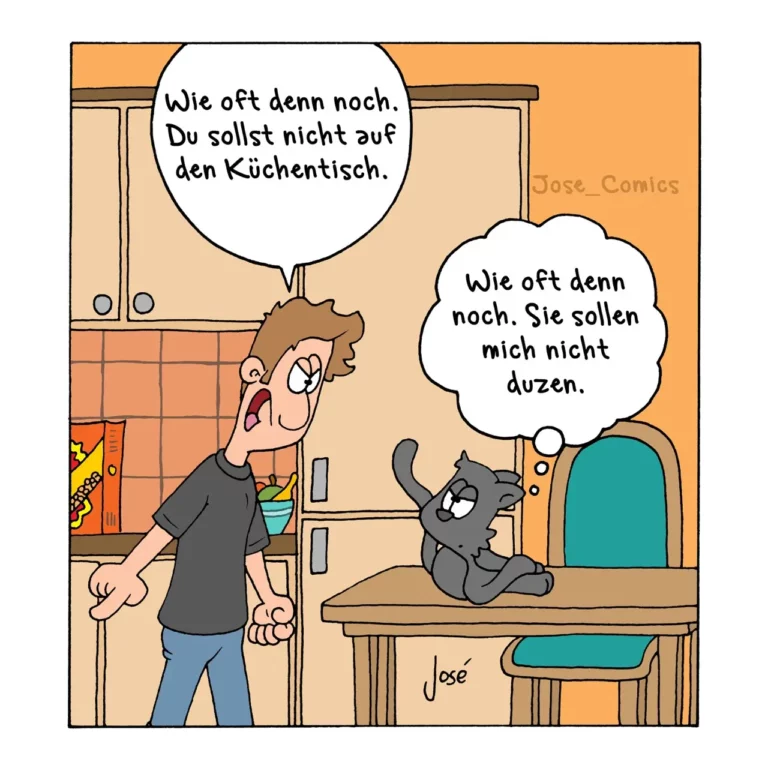 Mann in der Küche mahnt seinen Hund: «Wie oft denn noch. Du sollst nicht auf den Küchentisch.» Hund sitzt auf dem Tisch und antwortet: «Wie oft denn noch. Sie sollen mich nicht duzen.»