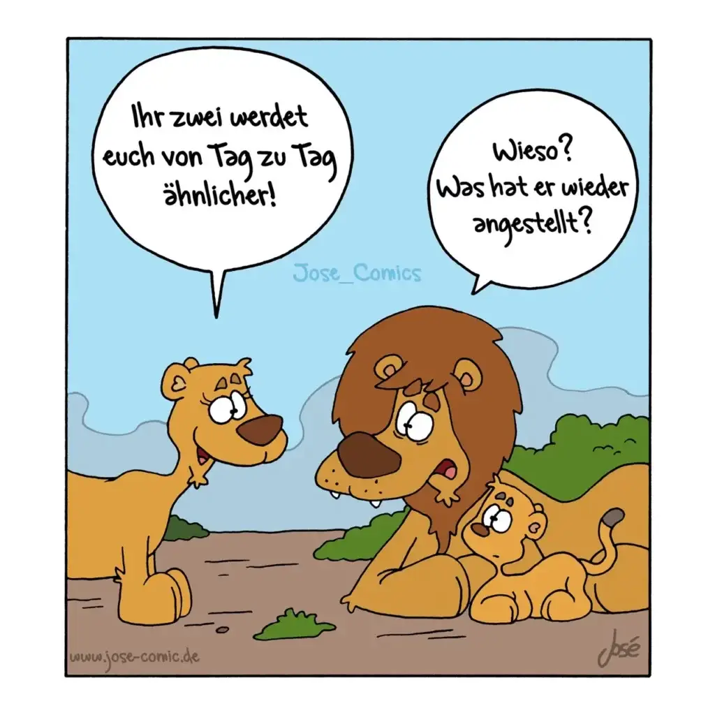 Zwei Hunde unterhalten sich, grösserer Hund sagt zum kleineren: «Ihr zwei werdet euch von Tag zu Tag ähnlicher!» Kleinerer Hund fragt zurück: «Wieso? Was hat er wieder angestellt?»