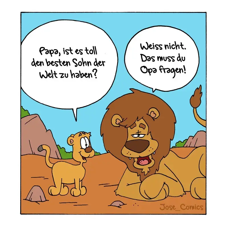 Kleiner Löwe fragt seinen Vater stolz, ob dieser der beste Sohn der Welt ist. Der grosse Löwe antwortet lachend, das müsse er seinen Opa fragen.